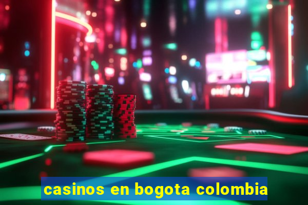 casinos en bogota colombia